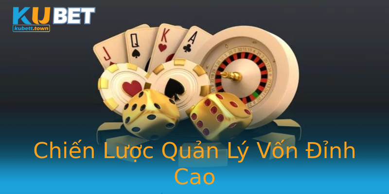 Chiến Lược Quản Lý Vốn Đỉnh Cao Chiến Lược Quản Lý Vốn Đỉnh Cao