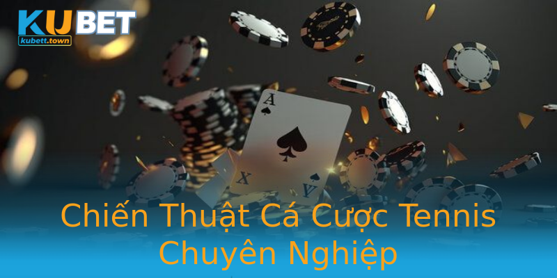 Chiến Thuật Cá Cược Tennis Chuyên Nghiệp Chiến Thuật Cá Cược Tennis Chuyên Nghiệp