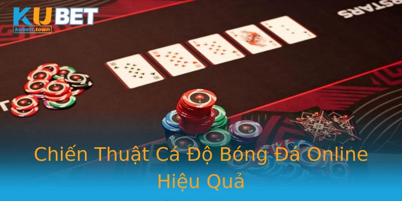 Chiến Thuật Cá Độ Bóng Đá Online Hiệu Quả Chiến Thuật Cá Độ Bóng Đá Online Hiệu Quả