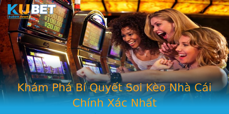 Khám Phá Bí Quyết Soi Kèo Nhà Cái Chính Xác Nhất Khám Phá Bí Quyết Soi Kèo Nhà Cái Chính Xác Nhất