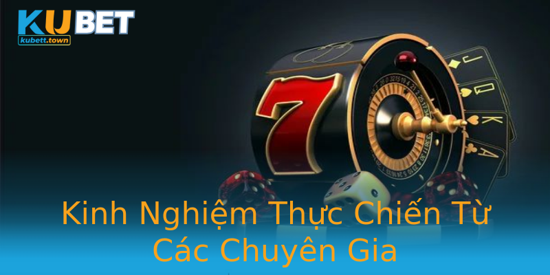 Kinh Nghiệm Thực Chiến Từ Các Chuyên Gia Kinh Nghiệm Thực Chiến Từ Các Chuyên Gia