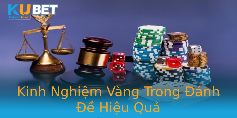 Kinh Nghiệm Vàng Trong Đánh Đề Hiệu Quả Kinh Nghiệm Vàng Trong Đánh Đề Hiệu Quả