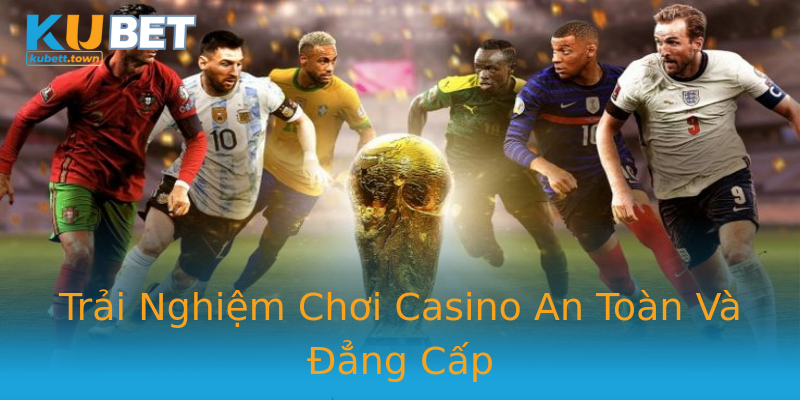 Trải Nghiệm Chơi Casino An Toàn Và Đẳng Cấp Trải Nghiệm Chơi Casino An Toàn Và Đẳng Cấp