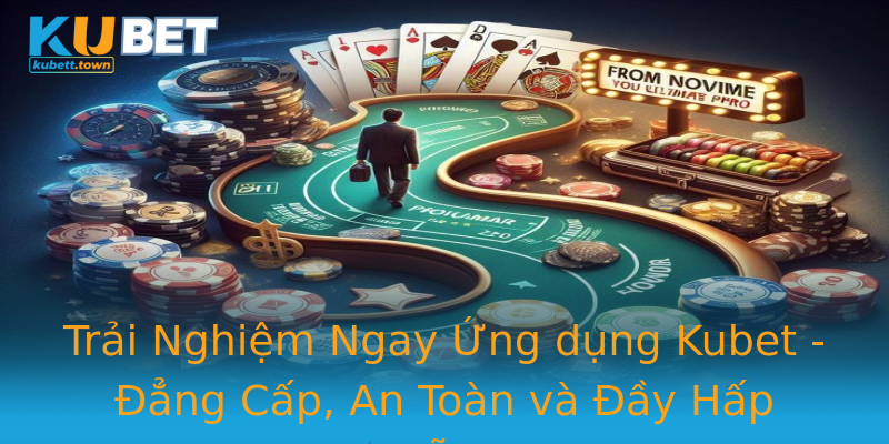 Trải Nghiệm Ngay Ứng dụng Kubet - Đẳng Cấp, An Toàn và Đầy Hấp Dẫn! Trải Nghiệm Ngay Ứng dụng Kubet - Đẳng Cấp, An Toàn và Đầy Hấp Dẫn!